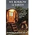 We Borrow the Earth: An Intimate Portrait of the Gypsy Folk Tradition and Culture