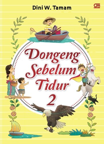 Dongeng Sebelum Tidur 2 Indonesian Edition Tamam Dini W 9786020356969 Amazon Com Books