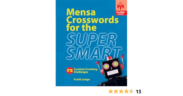 Mensa Crosswords for the Super Smart: 72 Cranium-Crushing ...