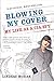 Blowing My Cover : My Life as a CIA Spy by Lindsay Moran