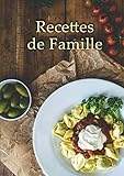 Recettes de Famille: Cahier avec 100 Pages de Recettes à Remplir - Grand Format A4 - Couverture Sou by Papeterie Créative