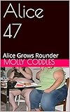 Alice 47: Alice Grows Rounder