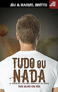 Livro Tudo ou Nada (Para Salvar Uma Vida)