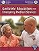 Geriatric Education for Emergency Medical Services (GEMS): .