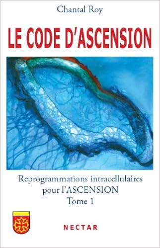 Code D Ascension Le Reprogrammations Intracellulaires Pour L Ascension Tome 1 Roy Chantal 9782922716122 Amazon Com Books Code D Ascension Le Reprogrammations Intracellulaires Pour L Ascension Tome 1 Roy Chantal 9782922716122 Amazon Com Books