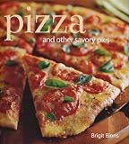 Pizza: And other savory pies