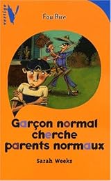 Garçon normal cherche parents normaux