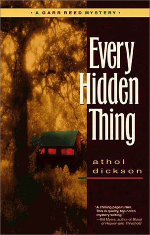 Every Hidden Thing (Garrison Reed Mystery Series #2) by Athol Dickson