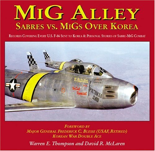 MiG Alley: Sabres Vs. MiGs Over Korea by Warren E Thompson, David R. McLaren