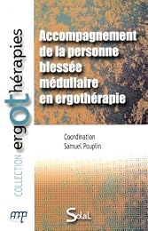 Accompagnement de la personne blessée médullaire en ergothérapie