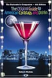 The Bartender's Companion: The Original Guide To American Cocktails And Drinks by Plotkin Robert, Robert Plotkin