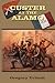 Custer at the Alamo: An Alternate History Adventure by Gregory Urbach