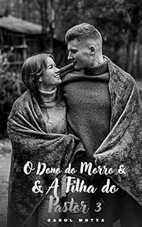 Livro O Dono do Morro & A Filha do Pastor 3 (O Dono do Morro e A Filha do Pastor)