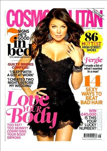 COSMOPOLITAN MAGAZINE August 2010 UK Edition Back Issue Features: FERGIE " I made a list in what I wanted in a man" |7 signs he's good in bed 14 sexy ways to beat bed hair
