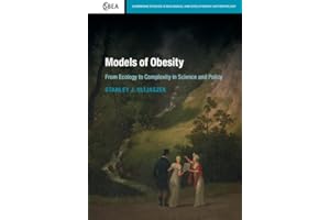 Models of Obesity: From Ecology to Complexity in Science and Policy (Cambridge Studies in Biological and Evolutionary Anthropology, Series Number 78)