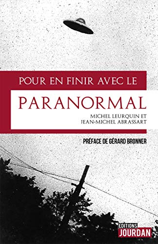 Pour en finir avec le paranormal: Zététique (French Edition) by Michel Leurquin