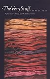 The Very Stuff: Poems on Color, Thread, and the Habits of Women by Stephen Beal