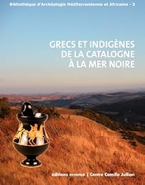 Grecs et indigènes de la Catalogne à la mer Noire