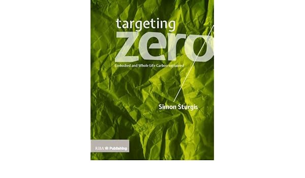 Amazoncom Targeting Zero Whole Life And Embodied Carbon - 