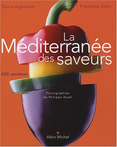 Mediterranee Des Saveurs (La) (Cuisine - Gastronomie - Vin) (French Edition) by Touria Agourram