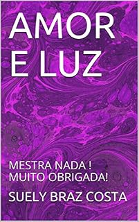 Livro AMOR E LUZ: MESTRA NADA ! MUITO OBRIGADA! (1)