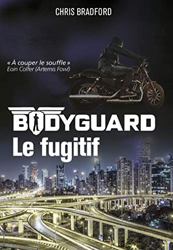 Bodyguard (Tome 6) - Le fugitif (French Edition) by Chris Bradford