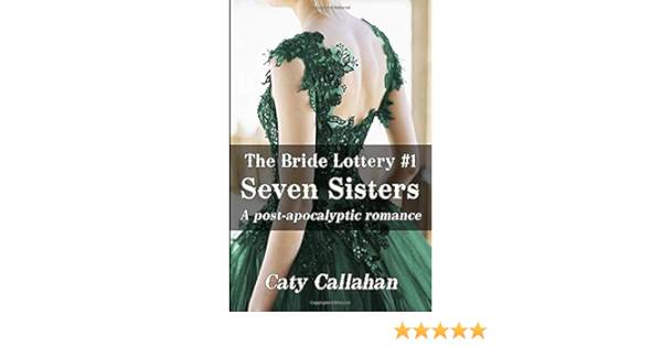 The Bride Lottery Book 1 Seven Sisters Callahan Caty 9781790224494 Amazon Com Books