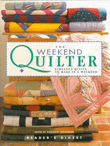 The Weekend Quilter by Rosemary Wilkinson