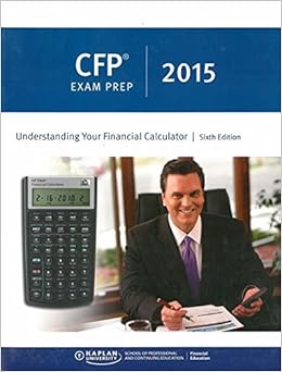 Cfp Exam Prep 2015 Understanding Your Financial Calculator 9781475431773 Books Cfp Exam Prep 2015 Understanding Your Financial Calculator 9781475431773 Books