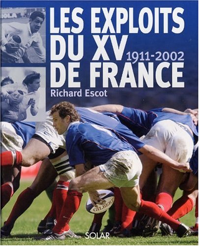 Les  exploits du XV de France, 1911-2002