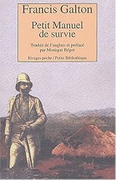 Petit manuel de survie ou Méthodes et conseils pour subsister dans un environnement hostile