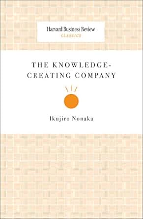 Amazon Com The Knowledge Creating Company Harvard