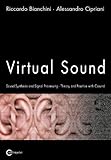 Virtual Sound - Sound Synthesis and Signal Processing - Theory and Practice with Csound by Riccardo Bianchini (2008-12-12)