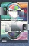 Image de After Death Consciousness and Processes: A Compilation of Extracts from the Writings of H. P. Blavatsky and Her Initiate Teachers