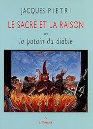 Le  sacré et la raison ou La putain du diable