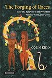 The Forging of Races: Race and Scripture in the Protestant Atlantic World, 1600-2000