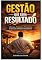 Livro Gestão que Gera Resultado: Liderança, Processos e Treinamento na Operação de Postos de Combustíveis