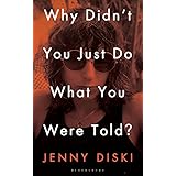 Why Didn’t You Just Do What You Were Told?: Essays