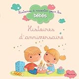 Histoires d'anniversaire (Histoires à raconter pour les bébés) (French Edition) by Bénédicte CARBONEILL, Ghislaine BIONDI