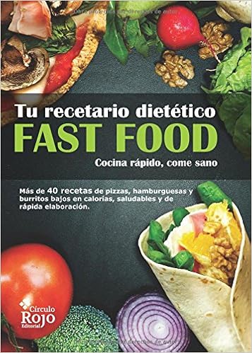 Fast food : tu recetario dietético : cocina rápido, cocina bien ...