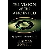 The Vision of the Anointed: Self-Congratulation as a Basis for Social Policy