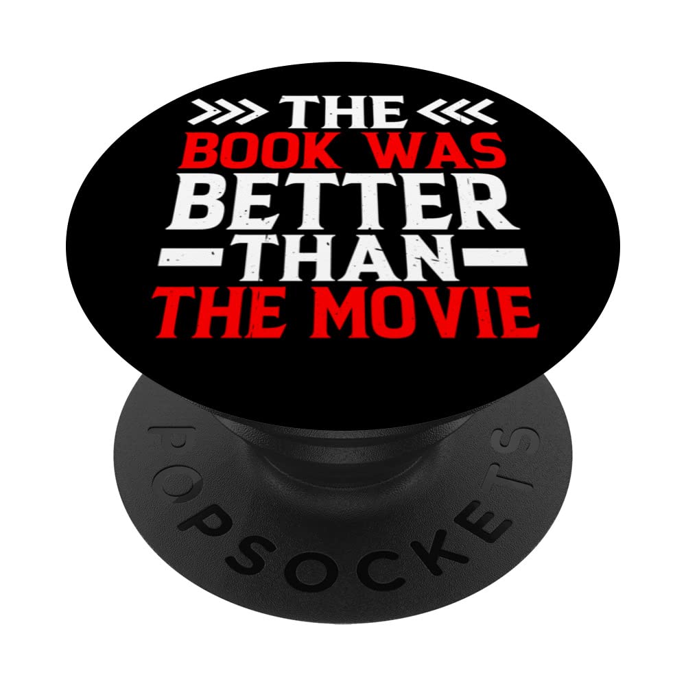 The Book Was Better Than The Movie - PopSockets Swappable PopGrip