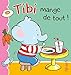 Tibi mange de tout! (French Edition) by 
