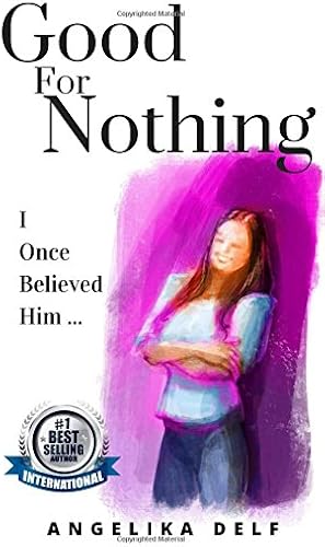 Download Good-For-Nothing: I Once Believed Him PDF