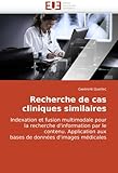 Recherche de cas cliniques similaires: Indexation et fusion multimodale pour la recherche d'informat by