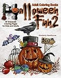 Adult Coloring Books Halloween Fun 2: Life Escapes Coloring Books 48 coloring pages of a little bit creepy but a whole lot of fun Halloween themed pictures (Life Escapes Halloween Fun) by Kimberly Hawthorne