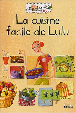 Recettes perso : La cuisine facile de Lulu by Olivia Zlicaric