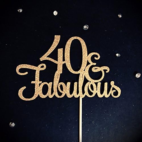 40 and Fabulous Cake Topper, 40th Birthday Cake Topper, 40th Birthday Party, Happy 40th, Forty Birthday and Fabulous, 40 Cake Topper, 40th Anniversary Cake Topper, Black and Gold Party