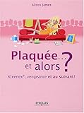 Image de Plaquée... et alors ? : Kleenex, vengeance et au suivant !