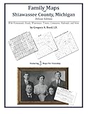 Family Maps of Shiawassee County, Michigan by Gregory A. Boyd J.D.